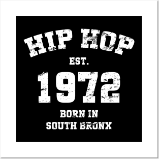 Hip Hop Est. 1972 Born In South Bronx v3 Posters and Art